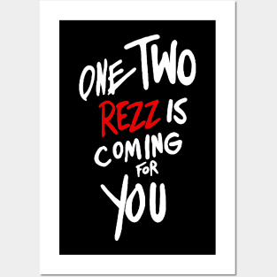 One two rezz is coming for you Posters and Art